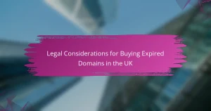 Legal Considerations for Buying Expired Domains in the UK