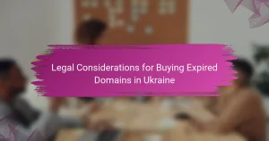 Legal Considerations for Buying Expired Domains in Ukraine