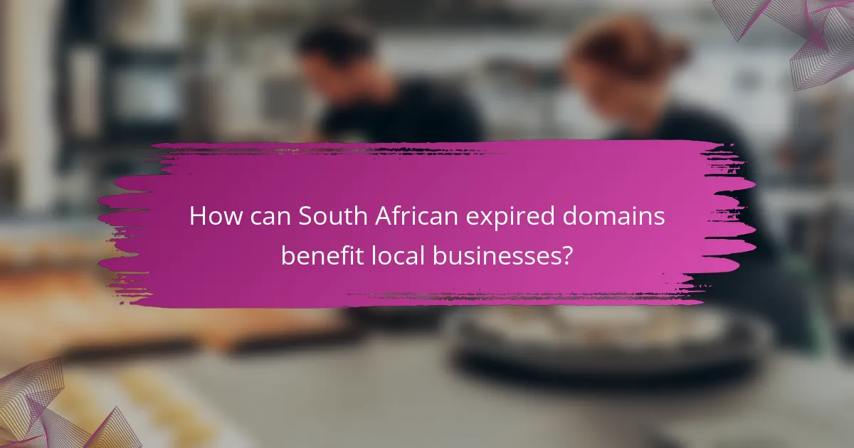 How can South African expired domains benefit local businesses?