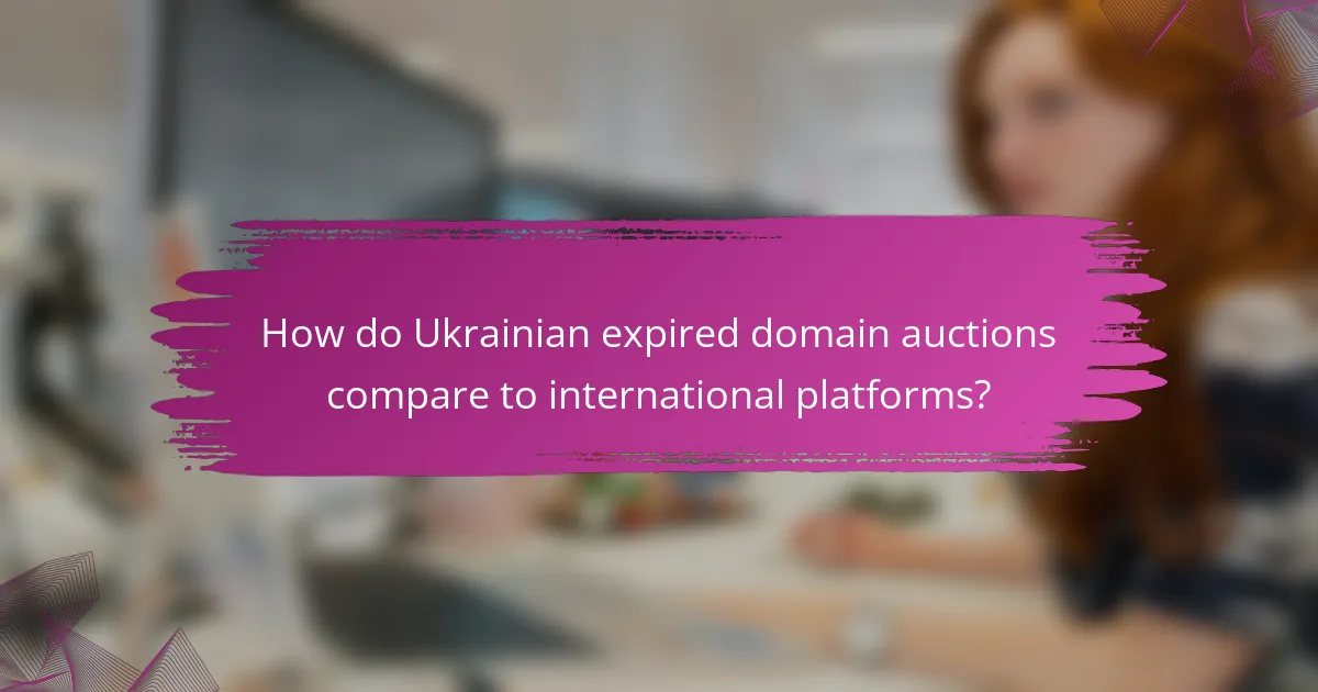 How do Ukrainian expired domain auctions compare to international platforms?