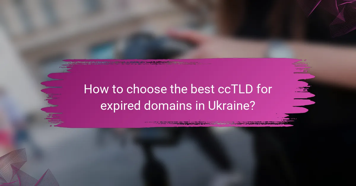 How to choose the best ccTLD for expired domains in Ukraine?