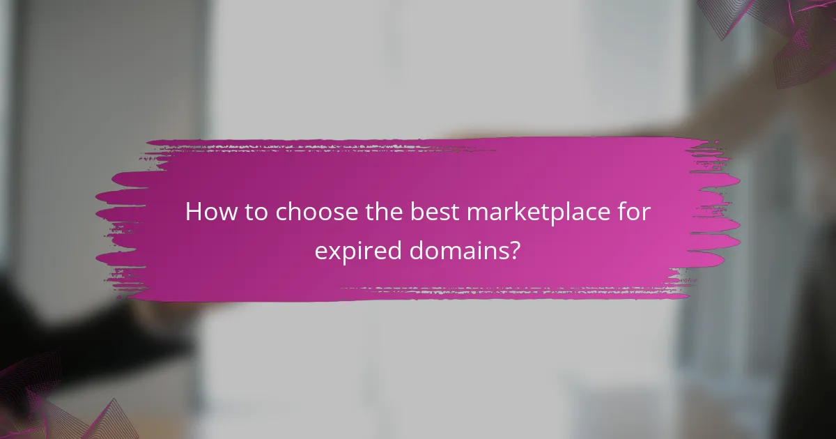 How to choose the best marketplace for expired domains?