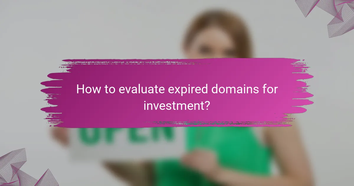 How to evaluate expired domains for investment?