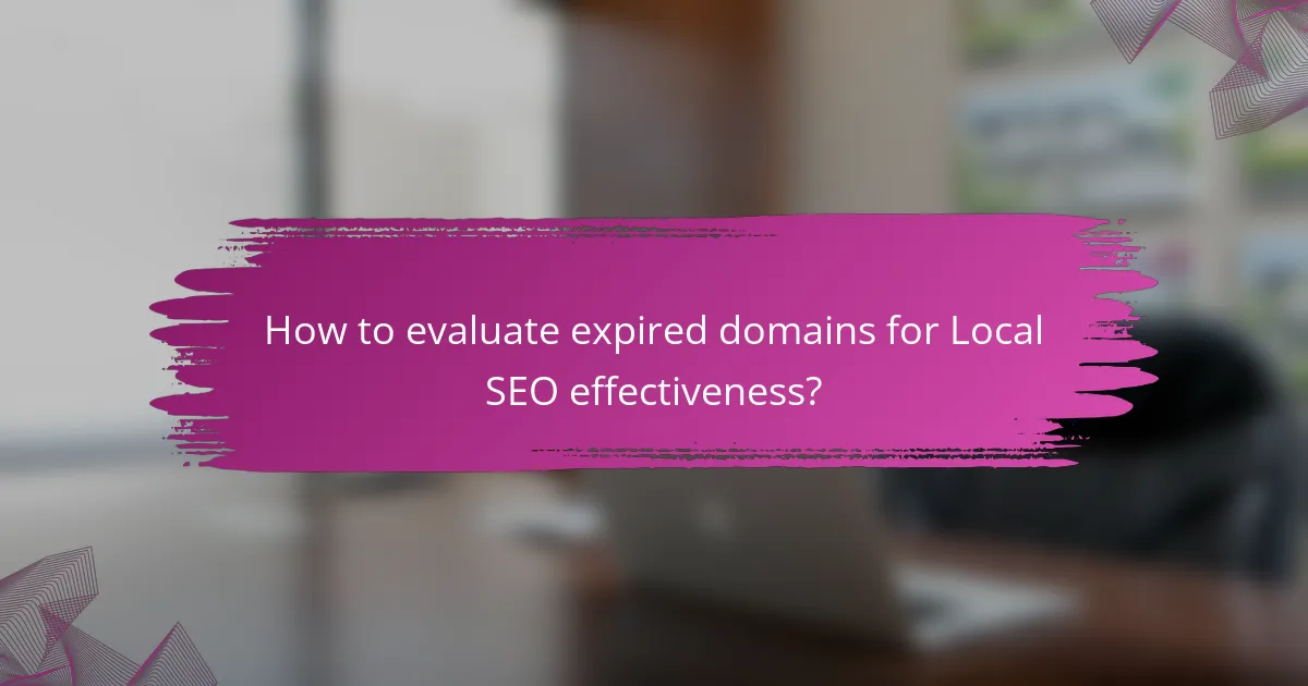 How to evaluate expired domains for Local SEO effectiveness?