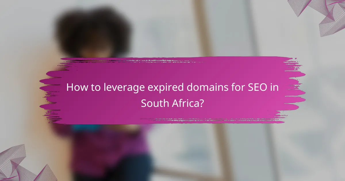 How to leverage expired domains for SEO in South Africa?