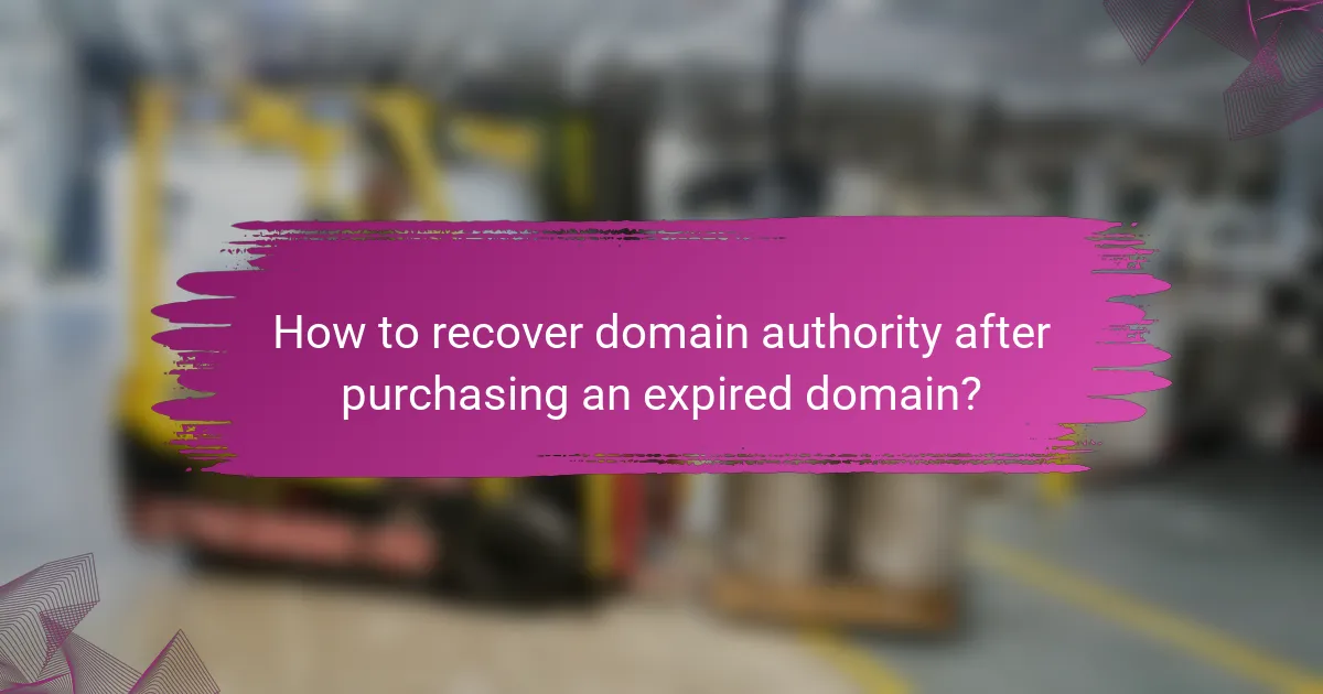 How to recover domain authority after purchasing an expired domain?