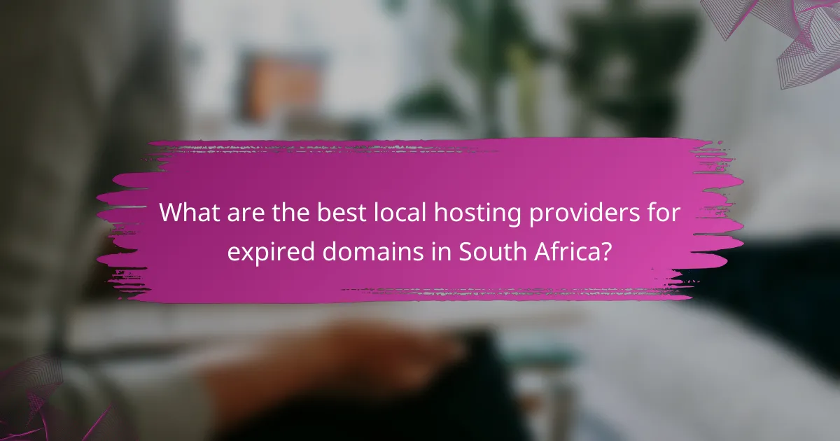 What are the best local hosting providers for expired domains in South Africa?