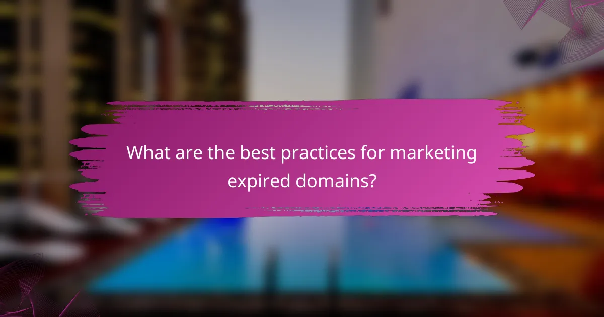 What are the best practices for marketing expired domains?