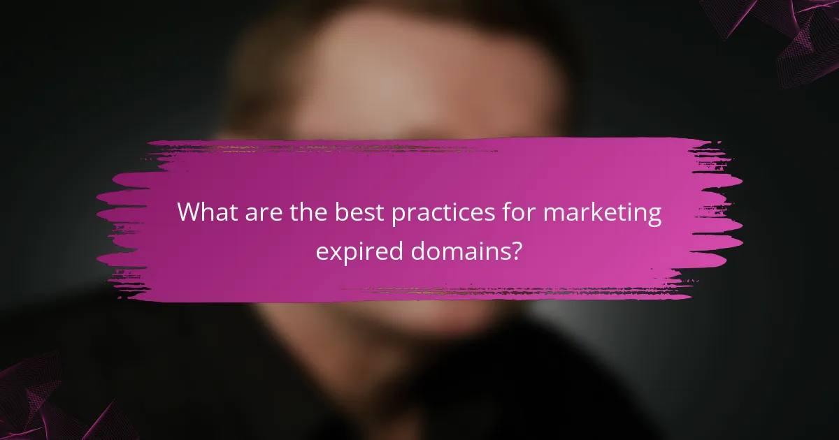 What are the best practices for marketing expired domains?