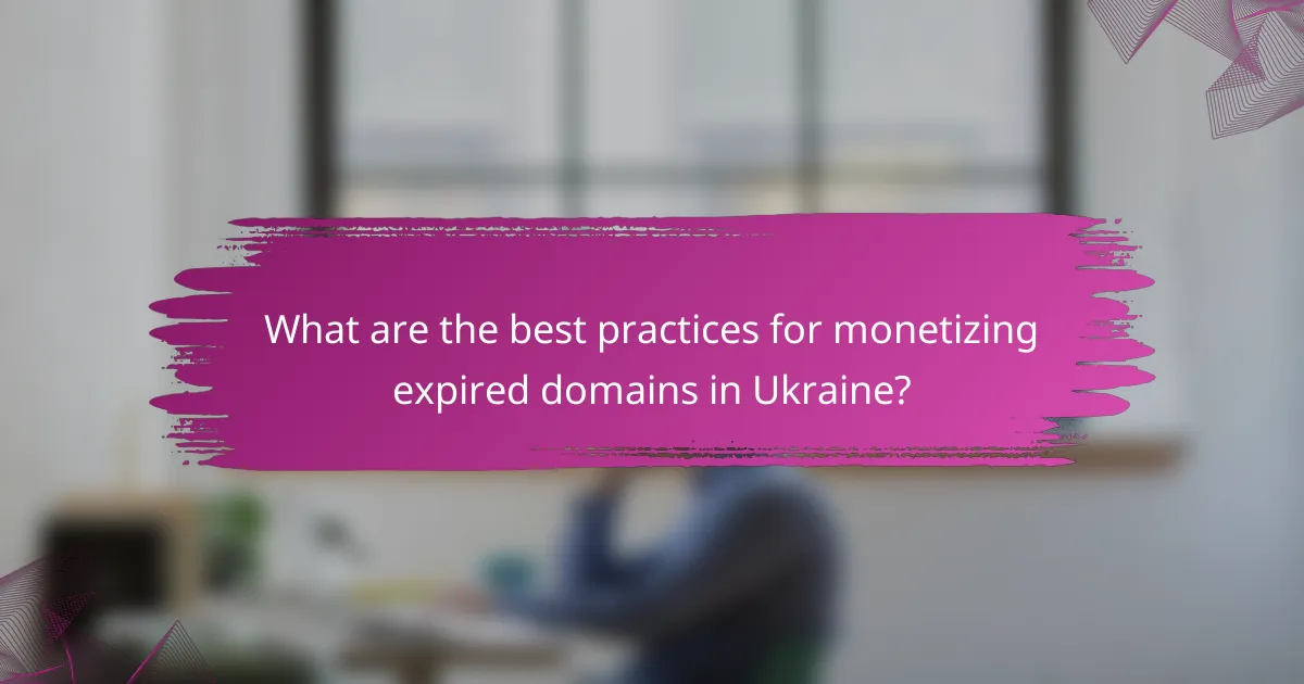 What are the best practices for monetizing expired domains in Ukraine?