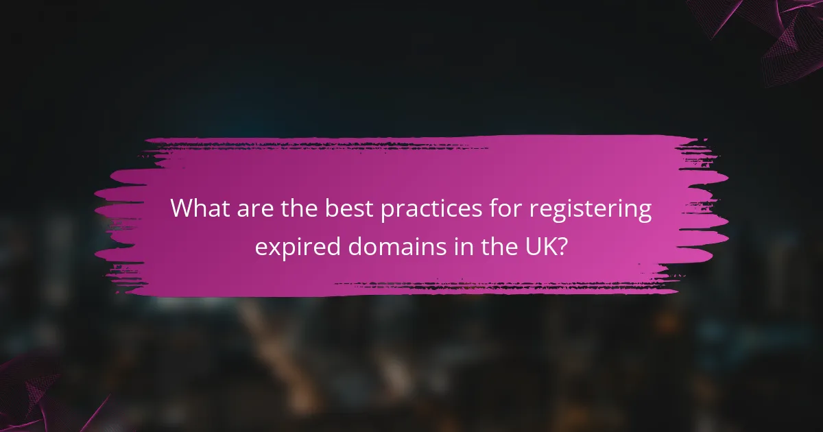 What are the best practices for registering expired domains in the UK?