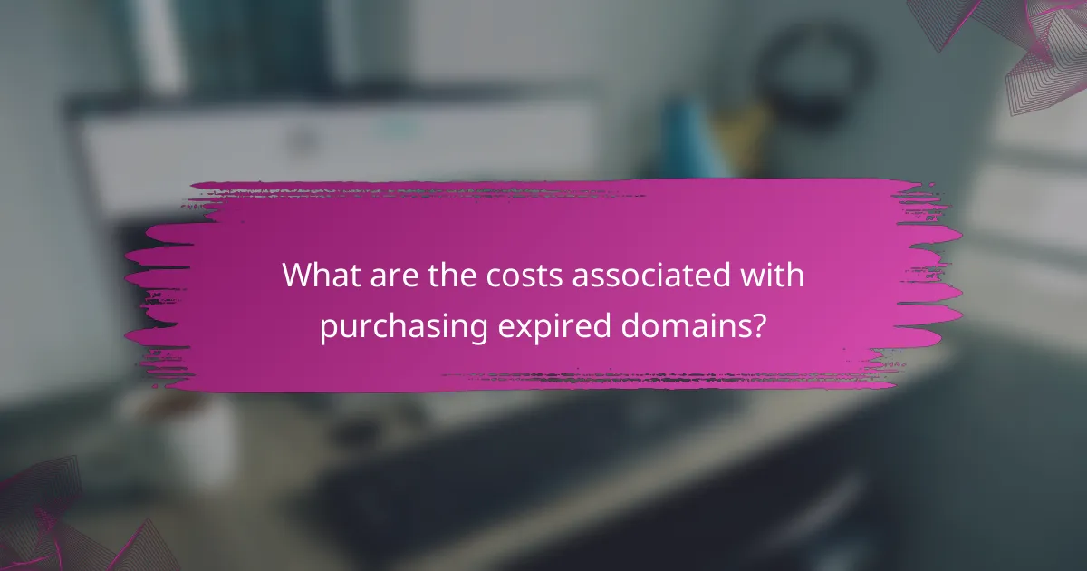 What are the costs associated with purchasing expired domains?