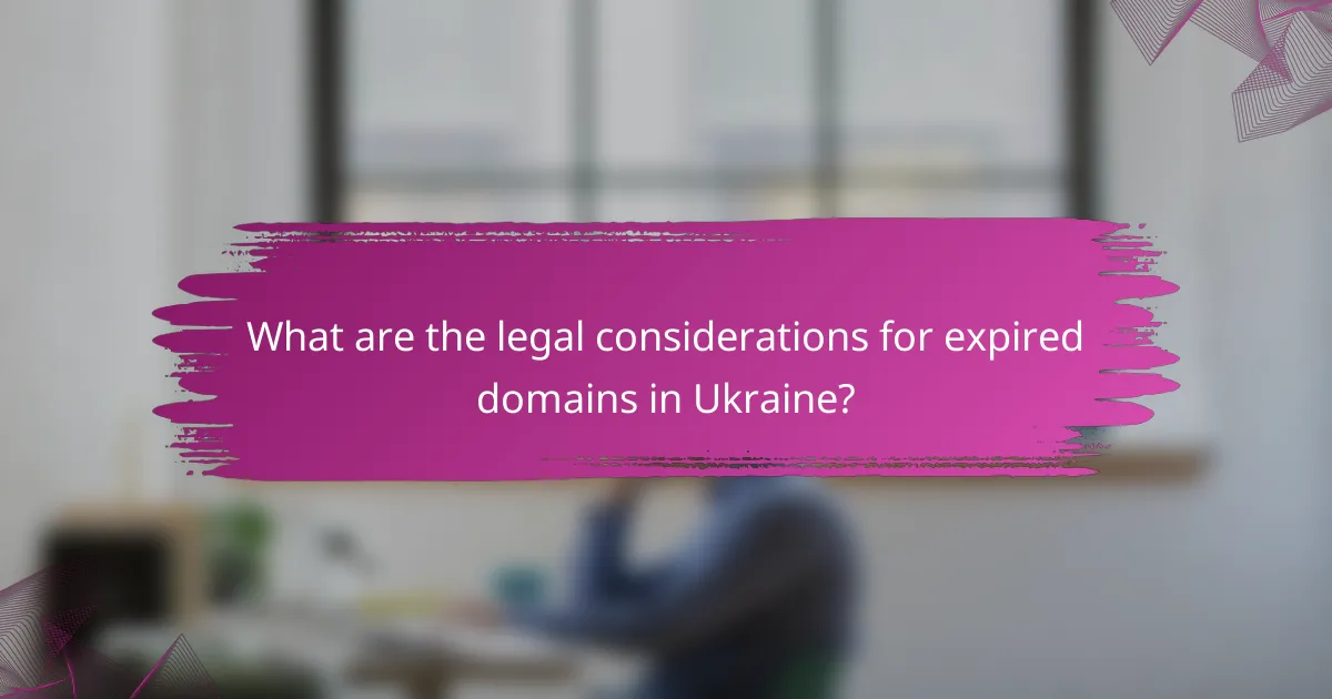 What are the legal considerations for expired domains in Ukraine?