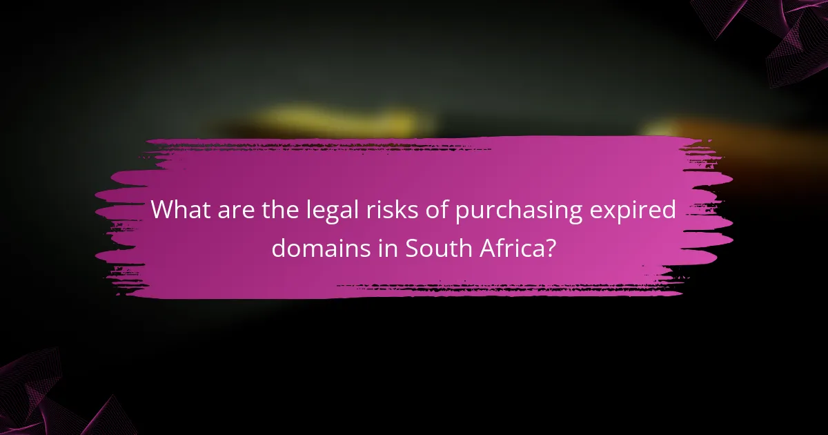 What are the legal risks of purchasing expired domains in South Africa?