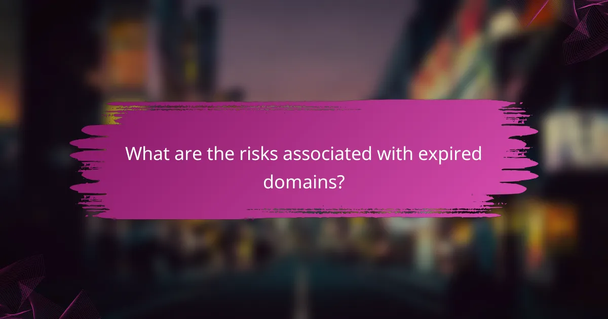 What are the risks associated with expired domains?