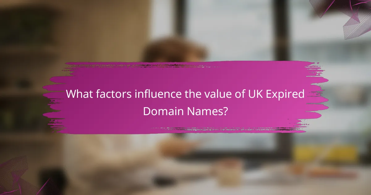 What factors influence the value of UK Expired Domain Names?