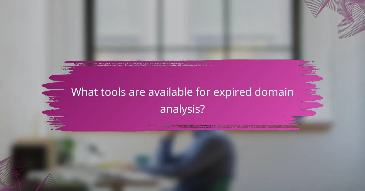 What tools are available for expired domain analysis?