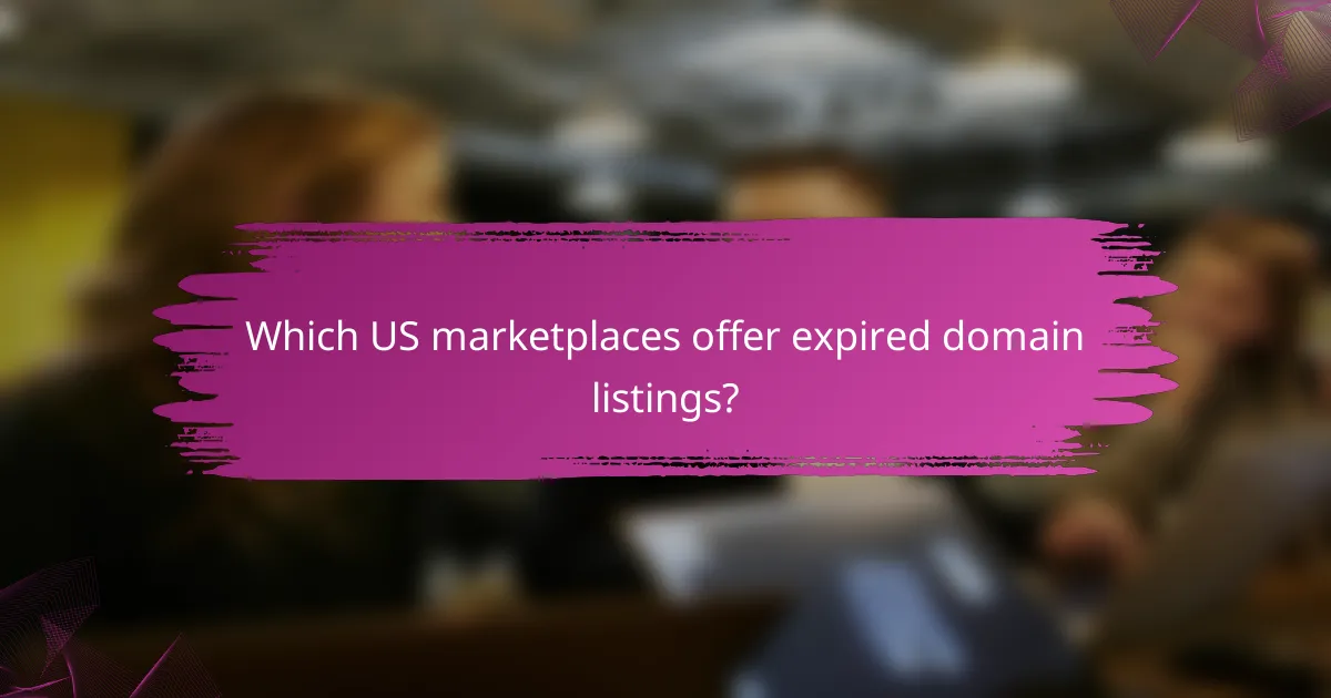 Which US marketplaces offer expired domain listings?